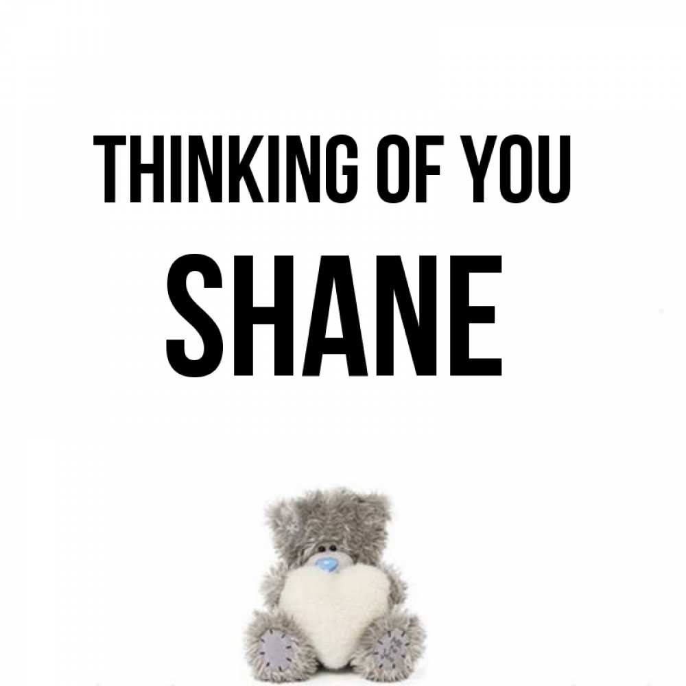 Greetings card с именем, Shane Thinking of you тедди с сердечком для любимой Greetings with text for free download 