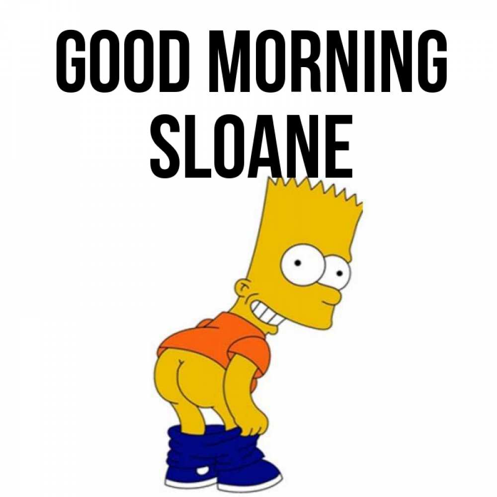 Greetings card с именем, Sloane Good morning Открытки с Симпсонами Greetings with text for free download 
