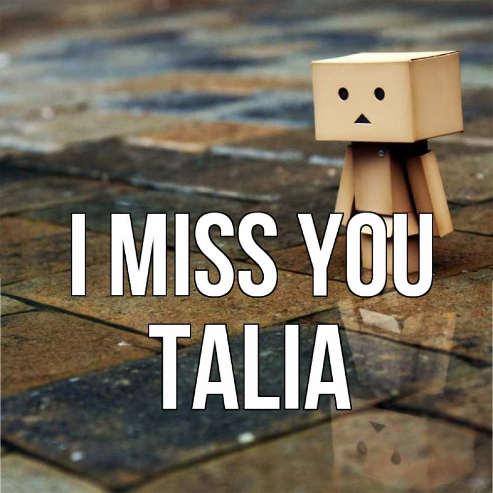 Greetings card с именем, Talia I miss you куколка из картона в стиле майнкрафт Greetings with text for free download 