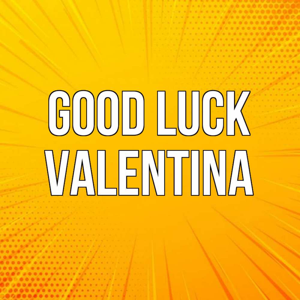Greetings card с именем, Valentina Good luck фон Greetings with text for free download 