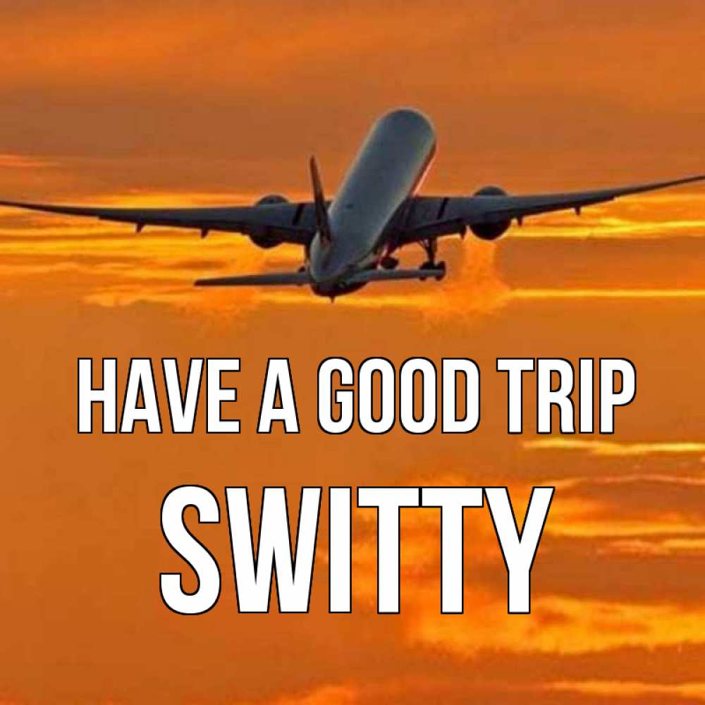 Greetings card с именем, switty Have a good trip оранжевое небо Greetings with text for free download 
