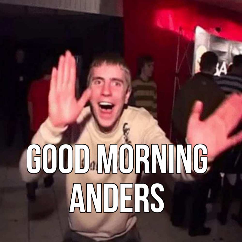 Greetings card с именем, Anders Good morning танец с улыбкой Greetings with text for free download 