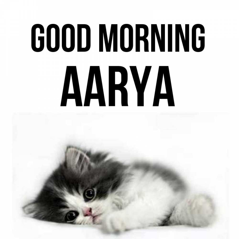 Greetings card с именем, Aarya Good morning кот лапки Greetings with text for free download 