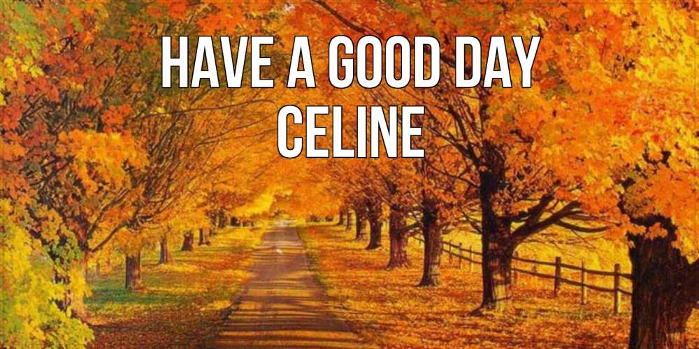Greetings card с именем, Celine Have a good day деревья с осенними листьями Greetings with text for free download 
