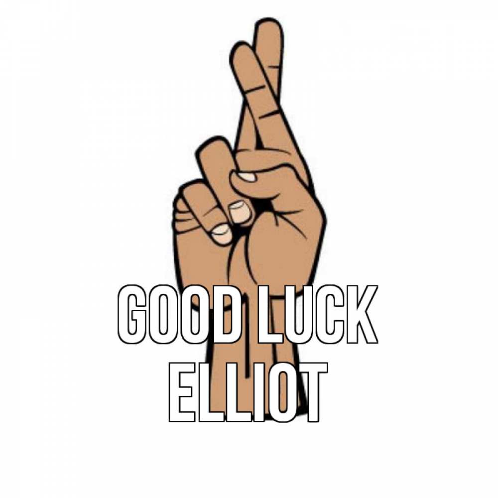 Greetings card с именем, Elliot Good luck все будет хорошо Greetings with text for free download 