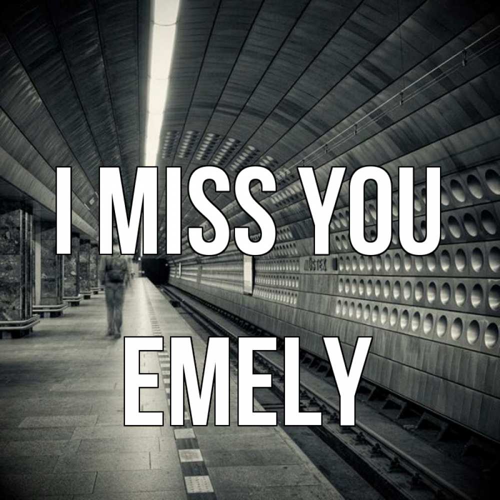 Greetings card с именем, Emely I miss you приезжай 1 Greetings with text for free download 