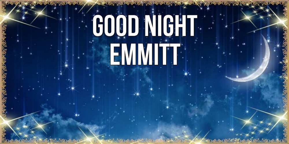 Greetings card с именем, Emmitt Good night звездопад и месяц на открытках ко сну Greetings with text for free download 