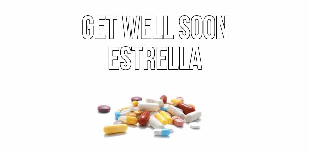 Greetings card с именем, Estrella Get well soon пожелания скорейшего выздоровления с именами Greetings with text for free download 