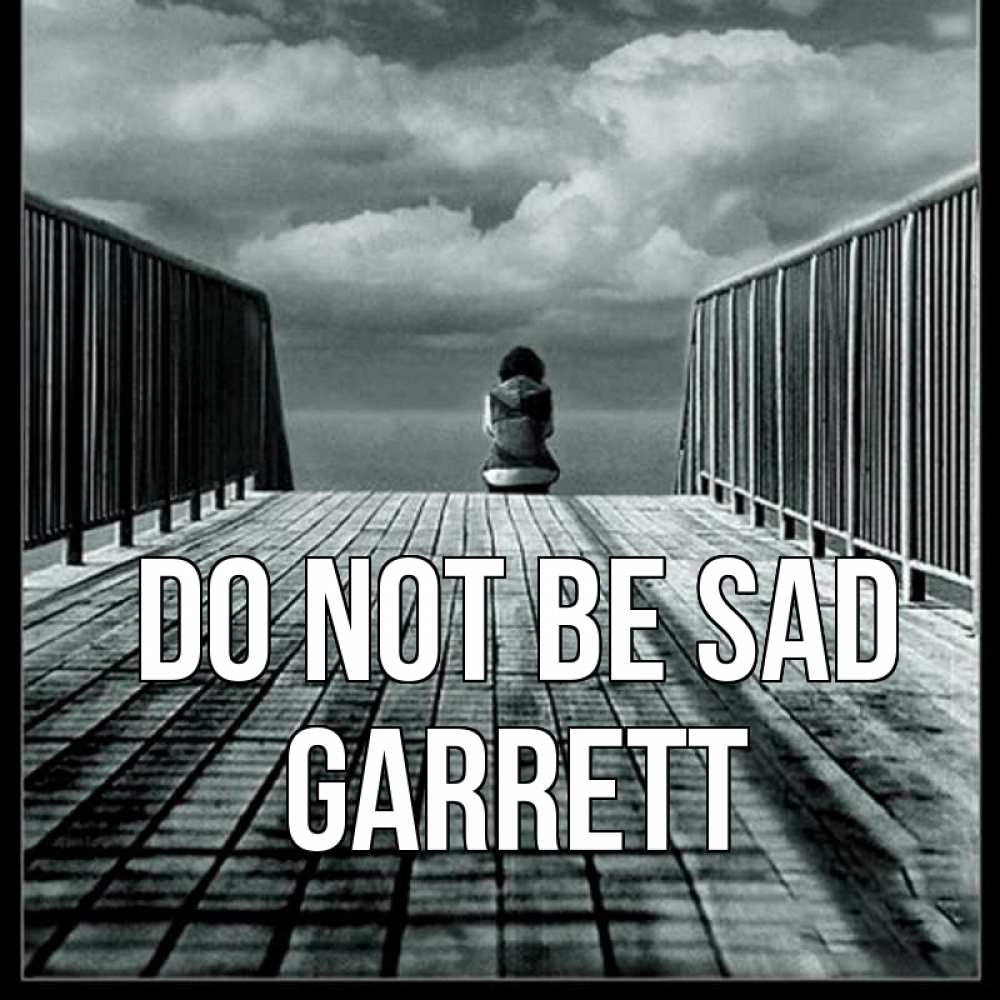 Greetings card с именем, Garrett Do not be sad облака пирс забор 1 Greetings with text for free download 