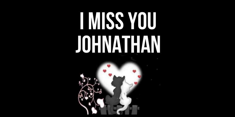 Greetings card с именем, Johnathan I miss you коты Greetings with text for free download 