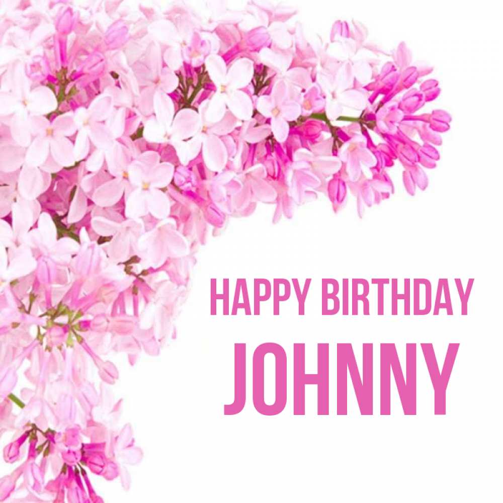 Greetings card с именем, Johnny Happy Birthday Сирень на белом фоне Greetings with text for free download 