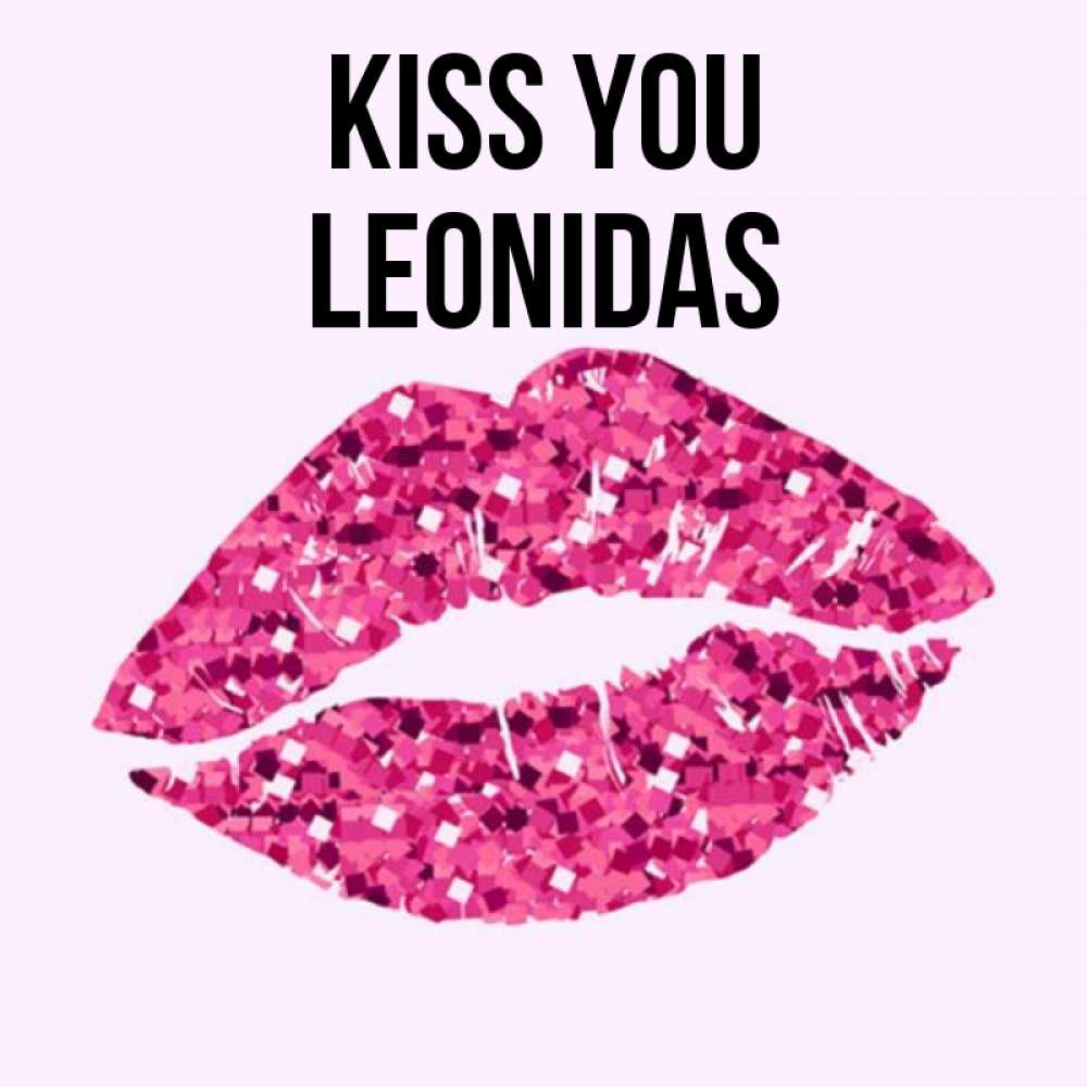 Greetings card с именем, Leonidas Kiss you открытка с женскими губами и поцелуем для парня Greetings with text for free download 