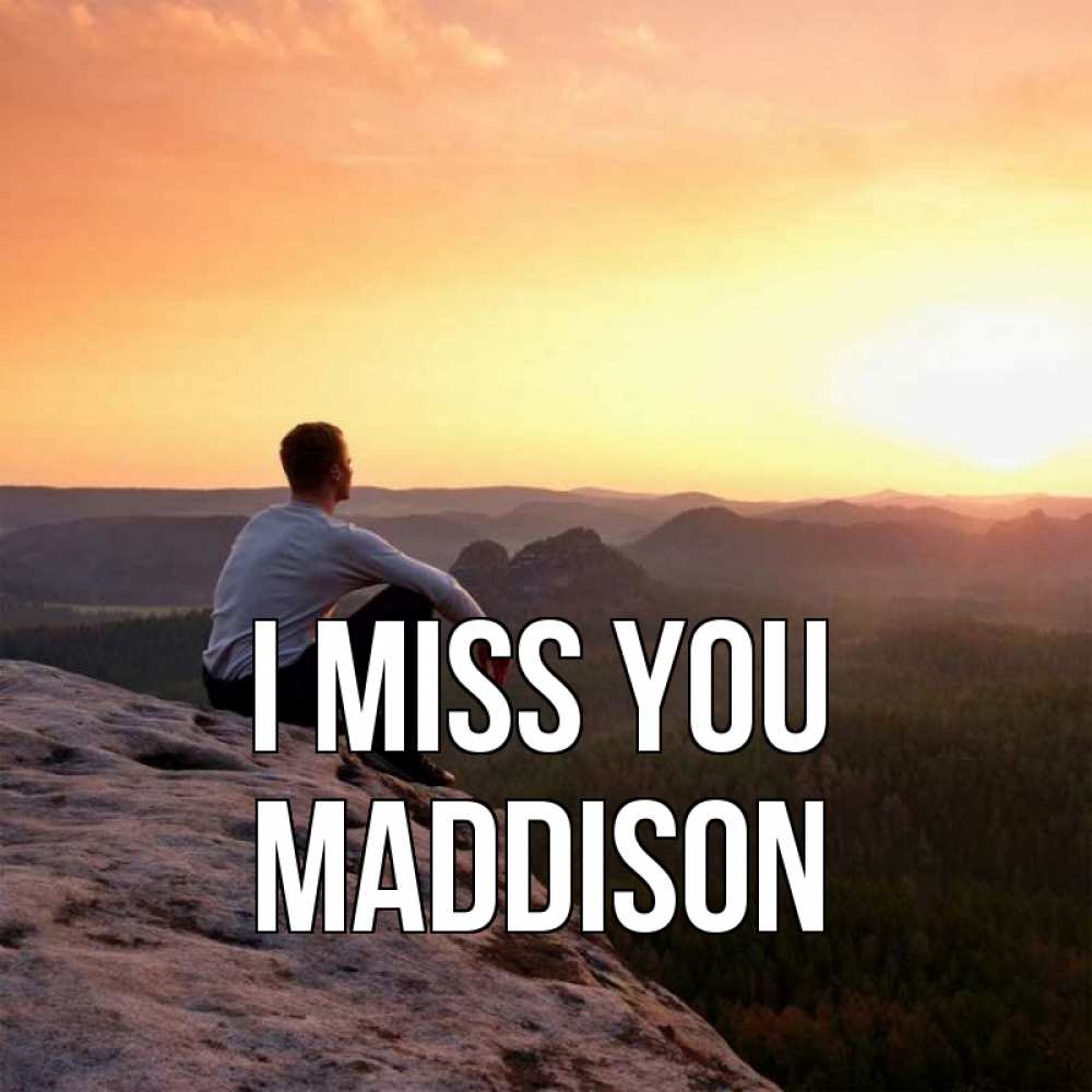 Greetings card с именем, Maddison I miss you открытка про скучашки 1 Greetings with text for free download 