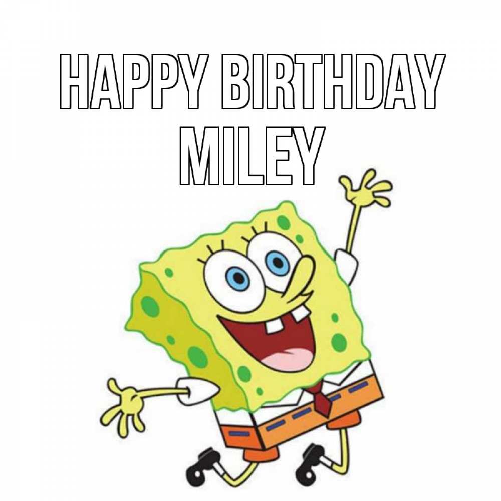 Greetings card с именем, Miley Happy Birthday губка боб Greetings with text for free download 