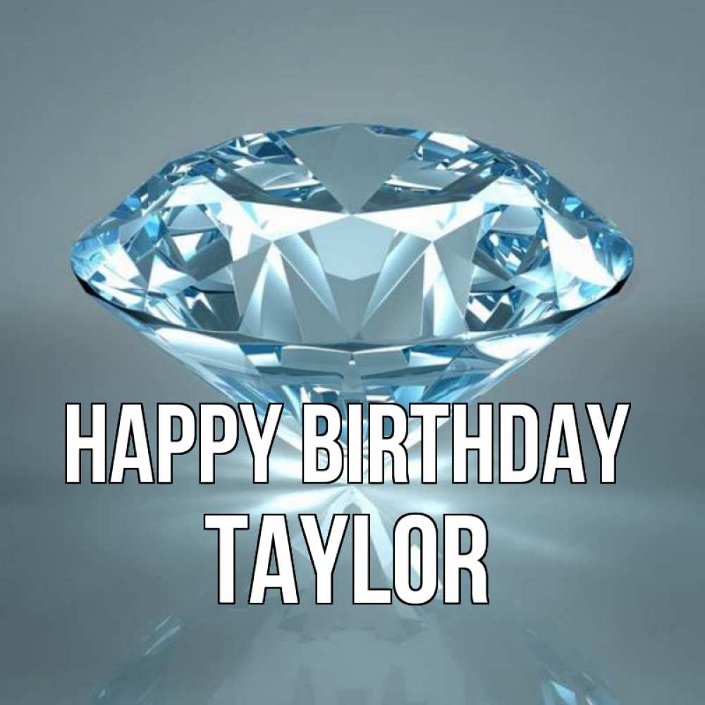 Greetings card с именем, Taylor Happy Birthday с бриллиантом голубого цвета Greetings with text for free download 