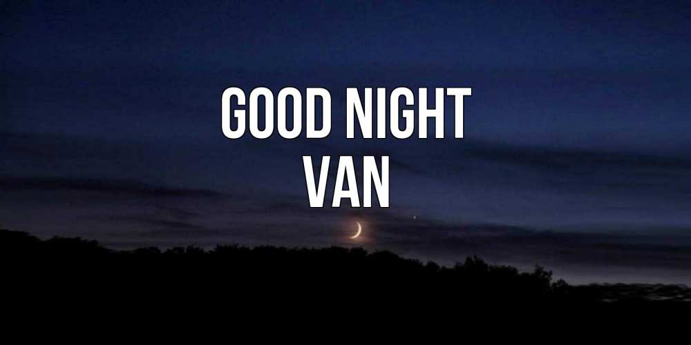 Greetings card с именем, Van Good night месяц Greetings with text for free download 