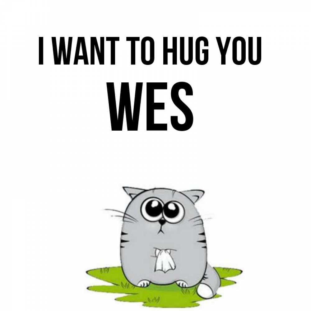 Greetings card с именем, Wes I want to hug you котик теребит платочек сидя на травке Greetings with text for free download 