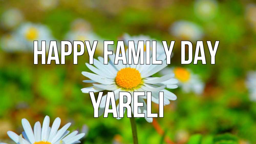 Greetings card с именем, Yareli happy family day с днем семьи Greetings with text for free download 