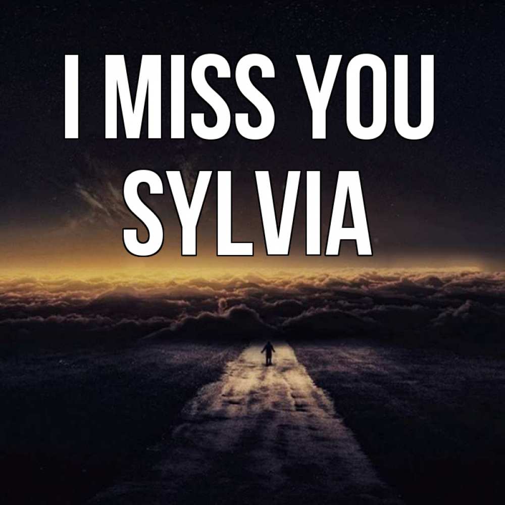 Greetings card с именем, Sylvia I miss you идем Greetings with text for free download 