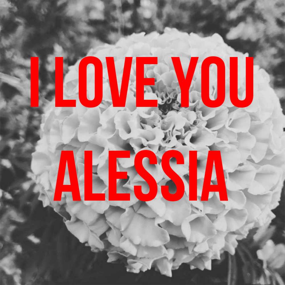 Greetings card с именем, Alessia I love you подпись Greetings with text for free download 