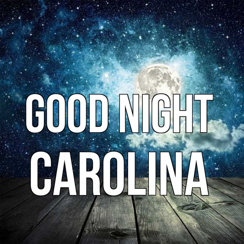 Greetings card с именем, Carolina Good night луна Greetings with text for free download 