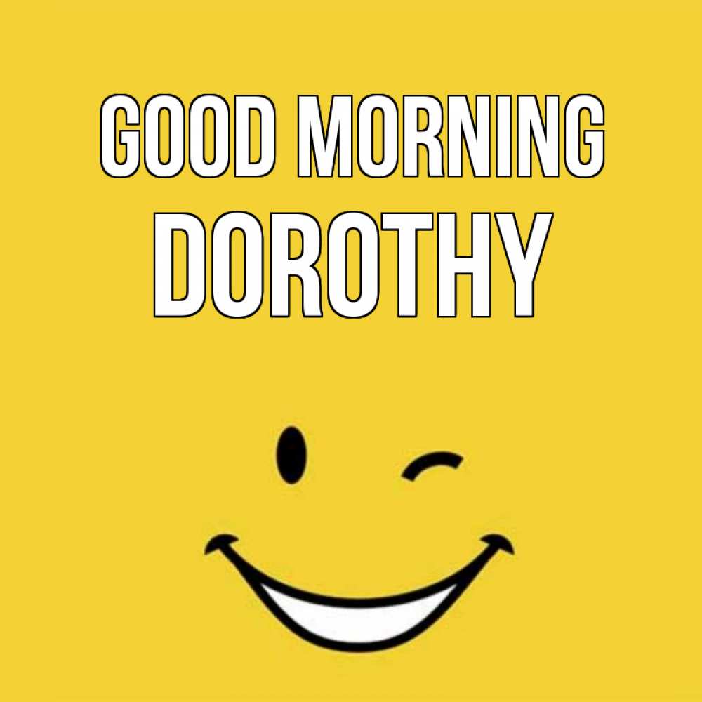 Greetings card с именем, Dorothy Good morning оранжевый фон Greetings with text for free download 