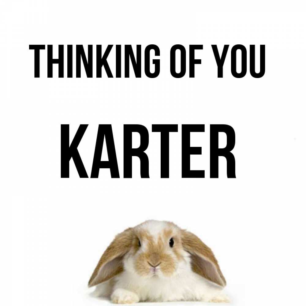 Greetings card с именем, Karter Thinking of you подписать своими руками онлайн Greetings with text for free download 