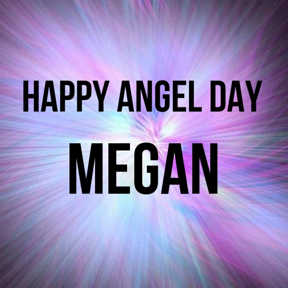 Greetings card с именем, Megan happy angel day ангельский свет Greetings with text for free download 