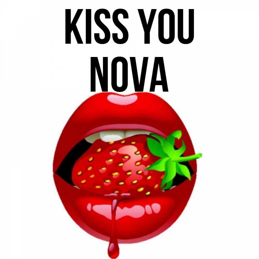 Greetings card с именем, Nova Kiss you открытки с поцелуями Greetings with text for free download 