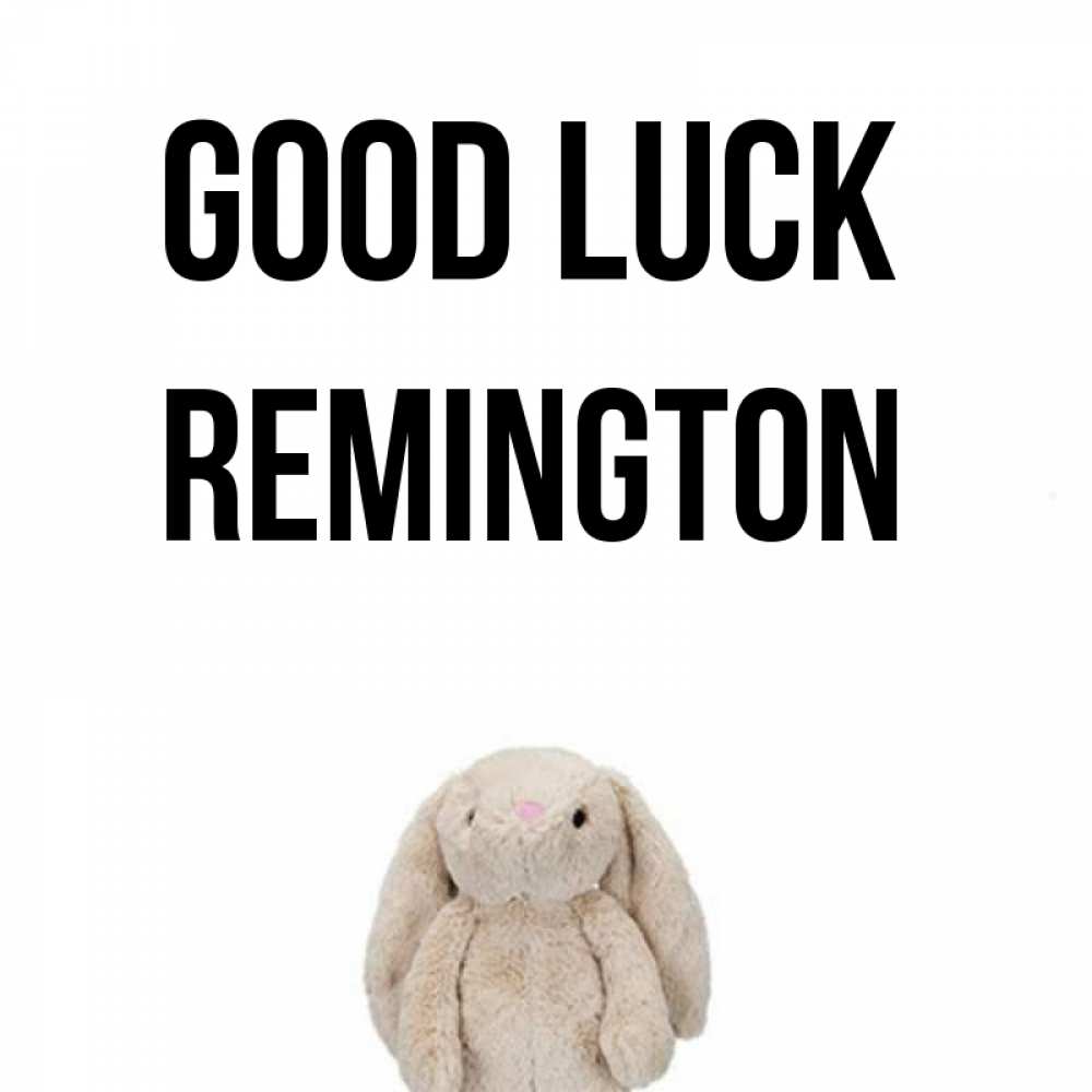 Greetings card с именем, Remington Good luck сайт создаватель открыток Greetings with text for free download 