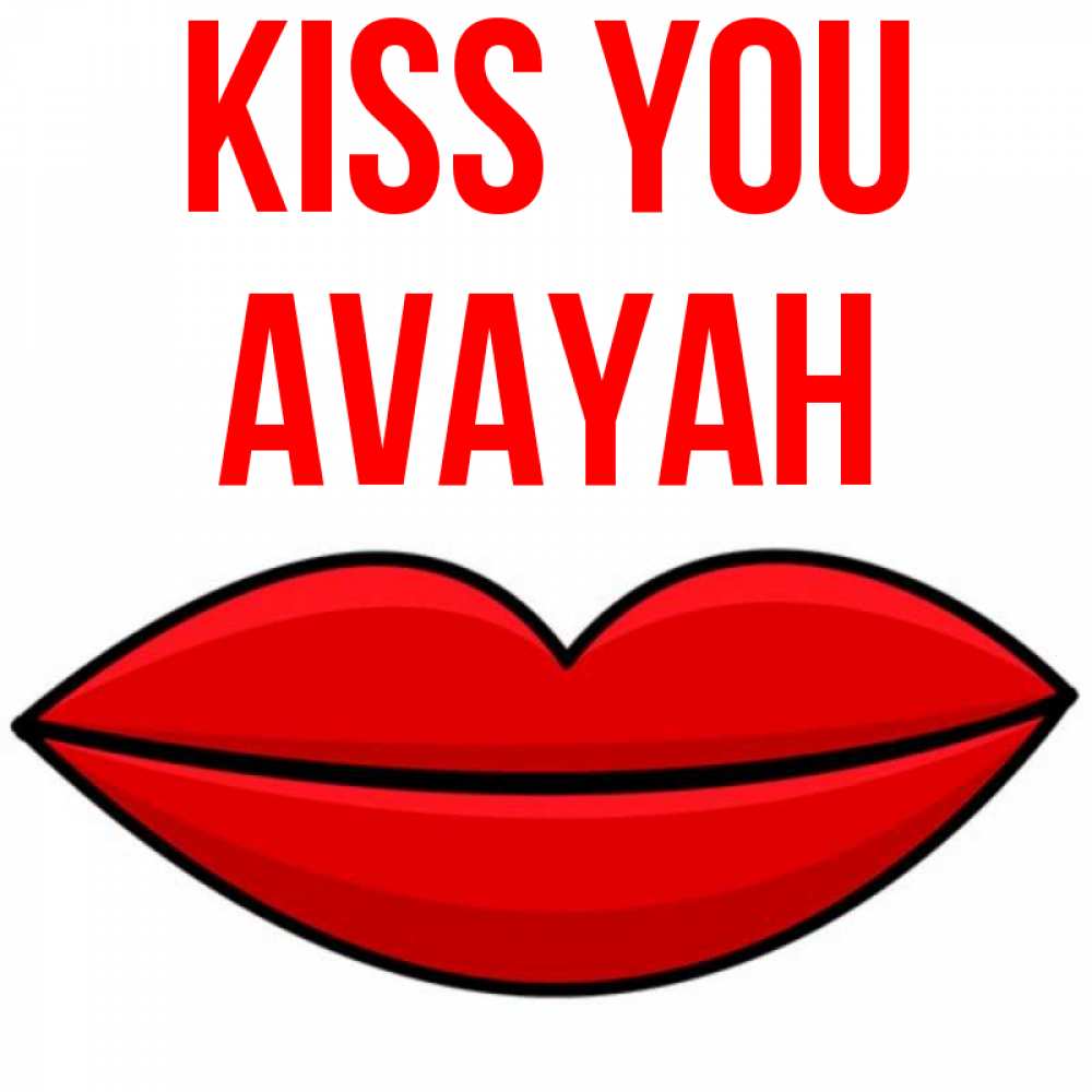 Greetings card с именем, Avayah Kiss you губы векторные Greetings with text for free download 