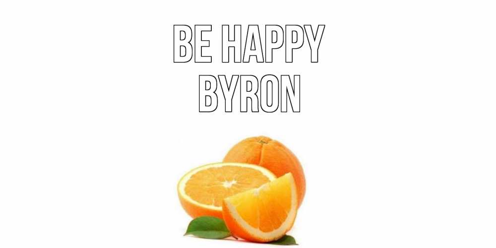 Greetings card с именем, Byron Be happy мандарин Greetings with text for free download 