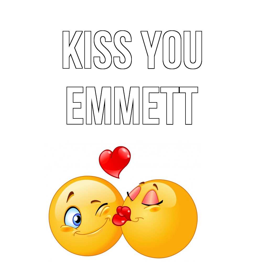 Greetings card с именем, Emmett Kiss you поцелуйчик Greetings with text for free download 