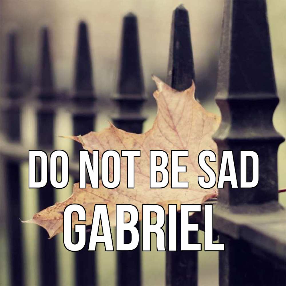 Greetings card с именем, Gabriel Do not be sad лист клена Greetings with text for free download 
