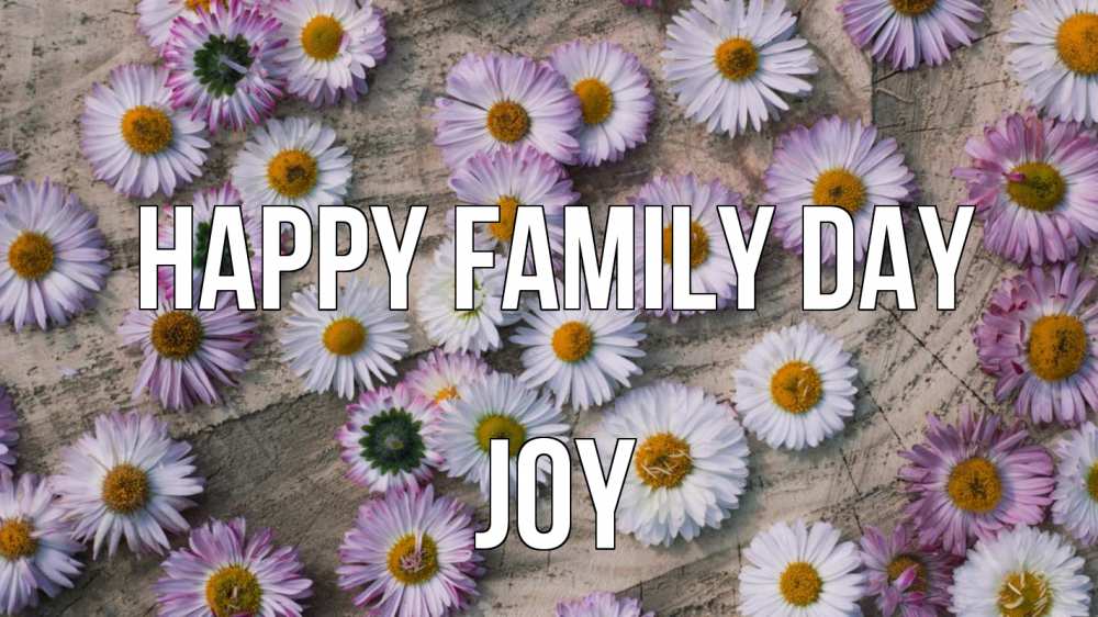 Greetings card с именем, Joy happy family day с днем семьи Greetings with text for free download 