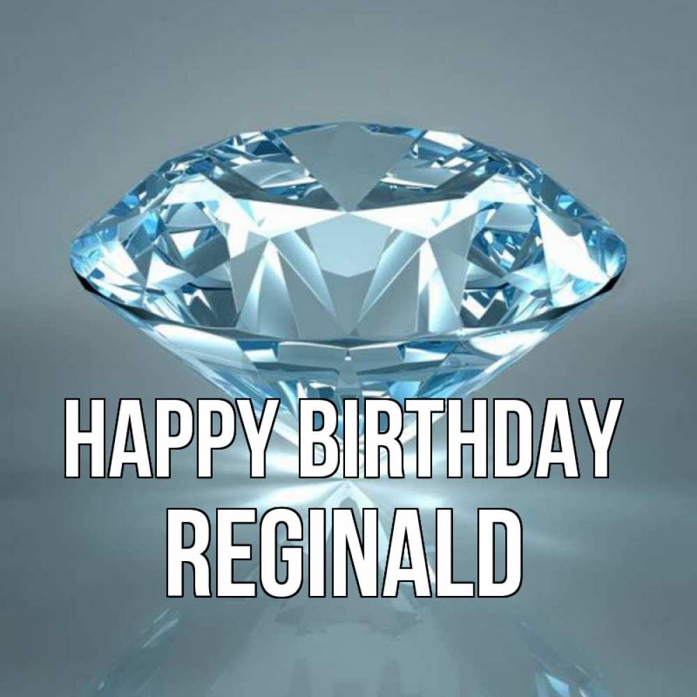 Greetings card с именем, Reginald Happy Birthday с бриллиантом голубого цвета Greetings with text for free download 