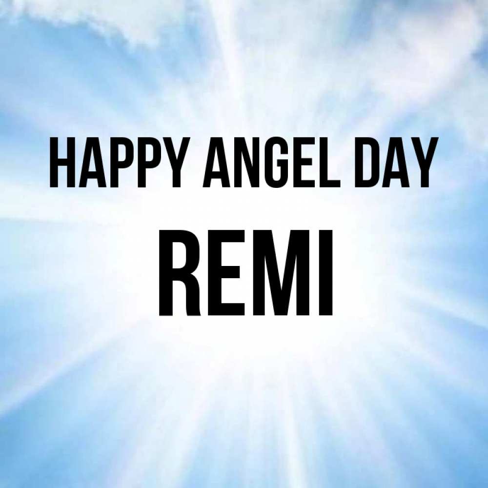 Greetings card с именем, Remi happy angel day свет небесный Greetings with text for free download 