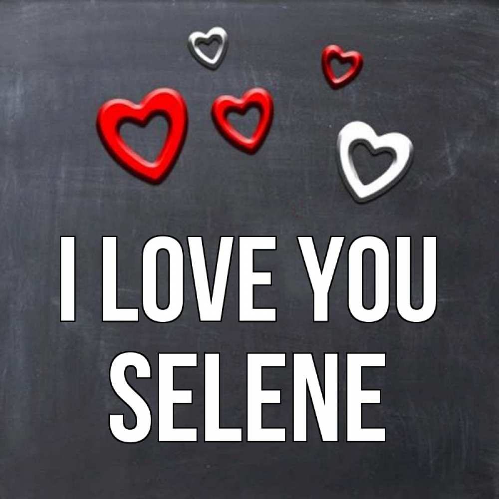 Greetings card с именем, Selene I love you сердечки белые и красные Greetings with text for free download 