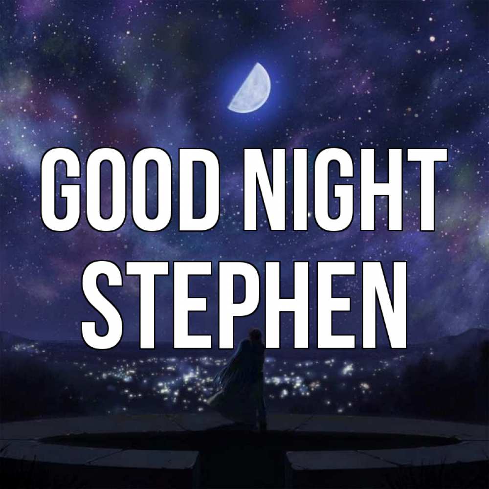 Greetings card с именем, Stephen Good night набережная Greetings with text for free download 