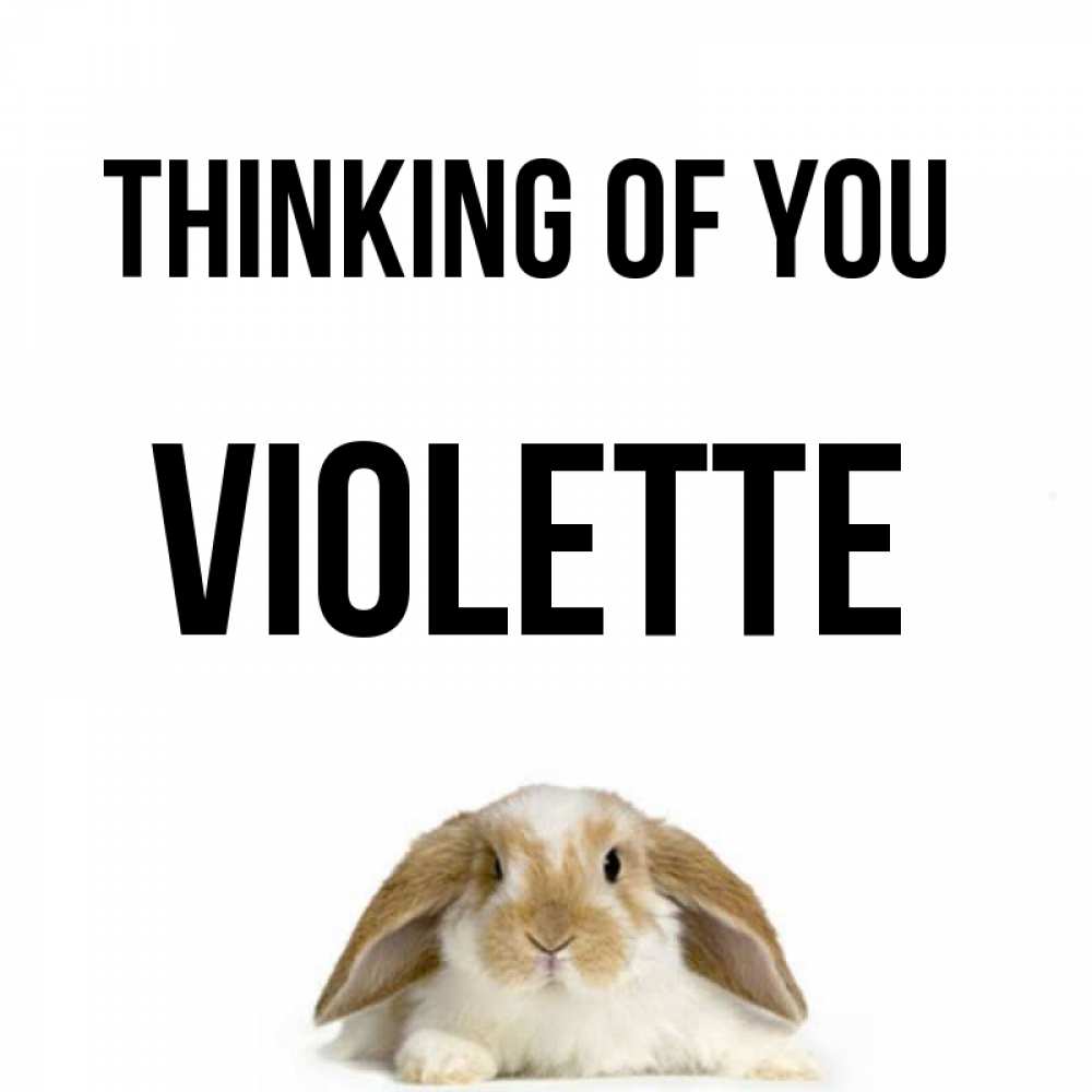 Greetings card с именем, Violette Thinking of you подписать своими руками онлайн Greetings with text for free download 