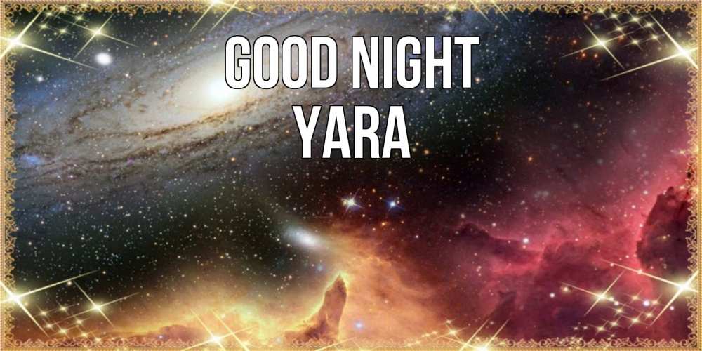 Greetings card с именем, Yara Good night пожелание спокойного сна Greetings with text for free download 