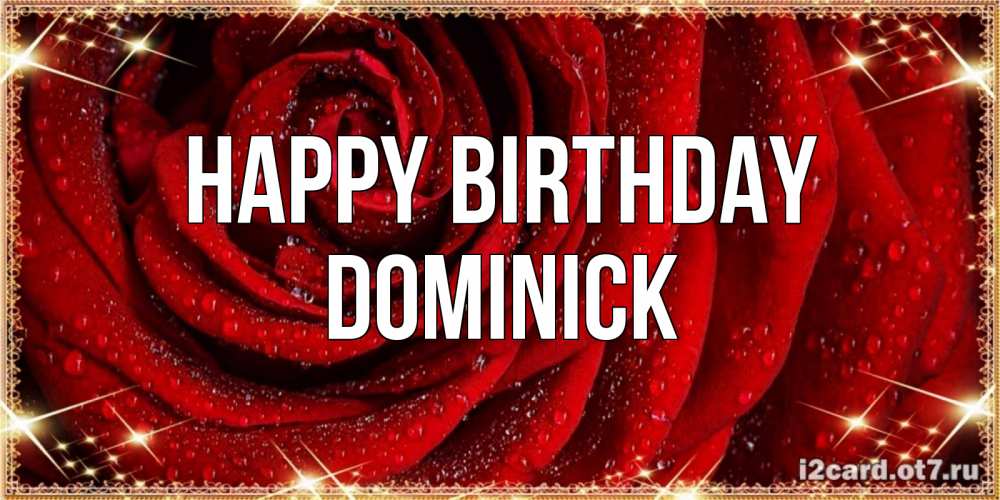 Greetings card с именем, Dominick Happy Birthday роса на розе блестящая в лучах солнца Greetings with text for free download 