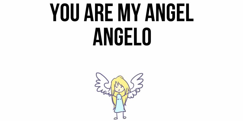 Greetings card с именем, Angelo You are my angel ангел Greetings with text for free download 