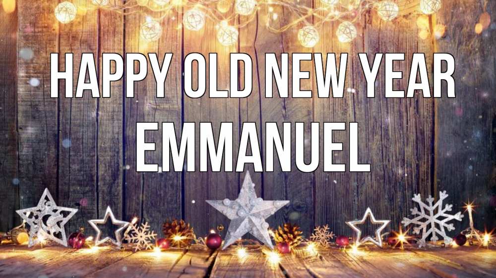 Greetings card с именем, Emmanuel Happy old new year новый год Greetings with text for free download 