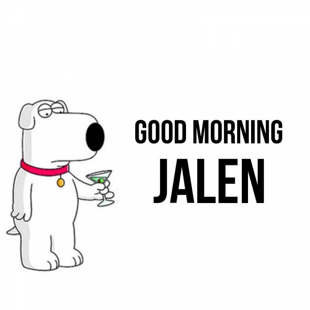 Greetings card с именем, Jalen Good morning герои мультфильмов белый пес Greetings with text for free download 