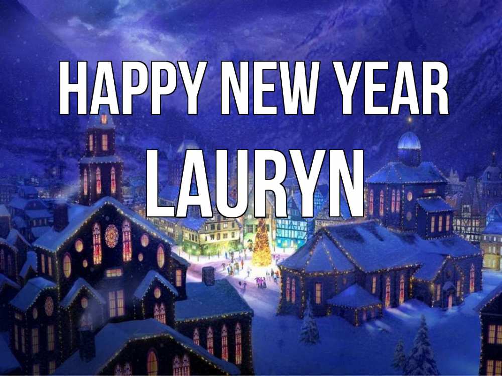 Greetings card с именем, Lauryn Happy New Year новый год Greetings with text for free download 