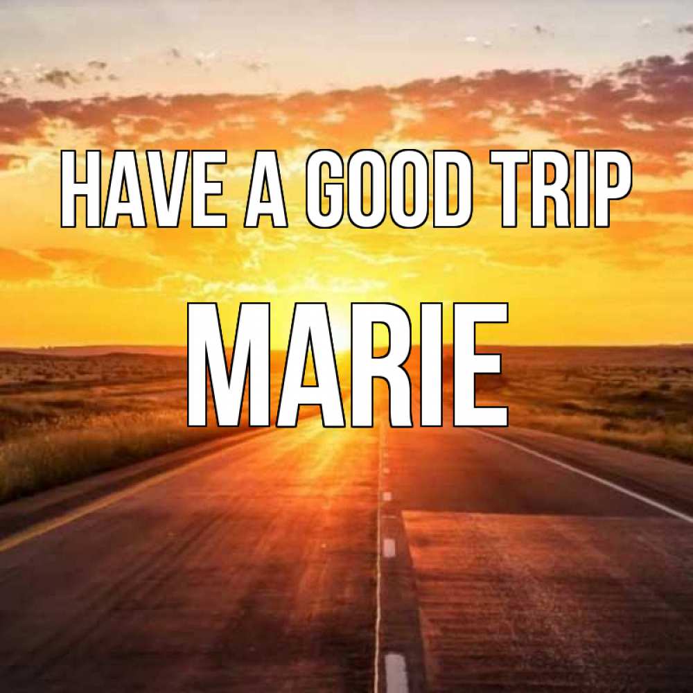 Greetings card с именем, Marie Have a good trip солнечный свет, закат Greetings with text for free download 