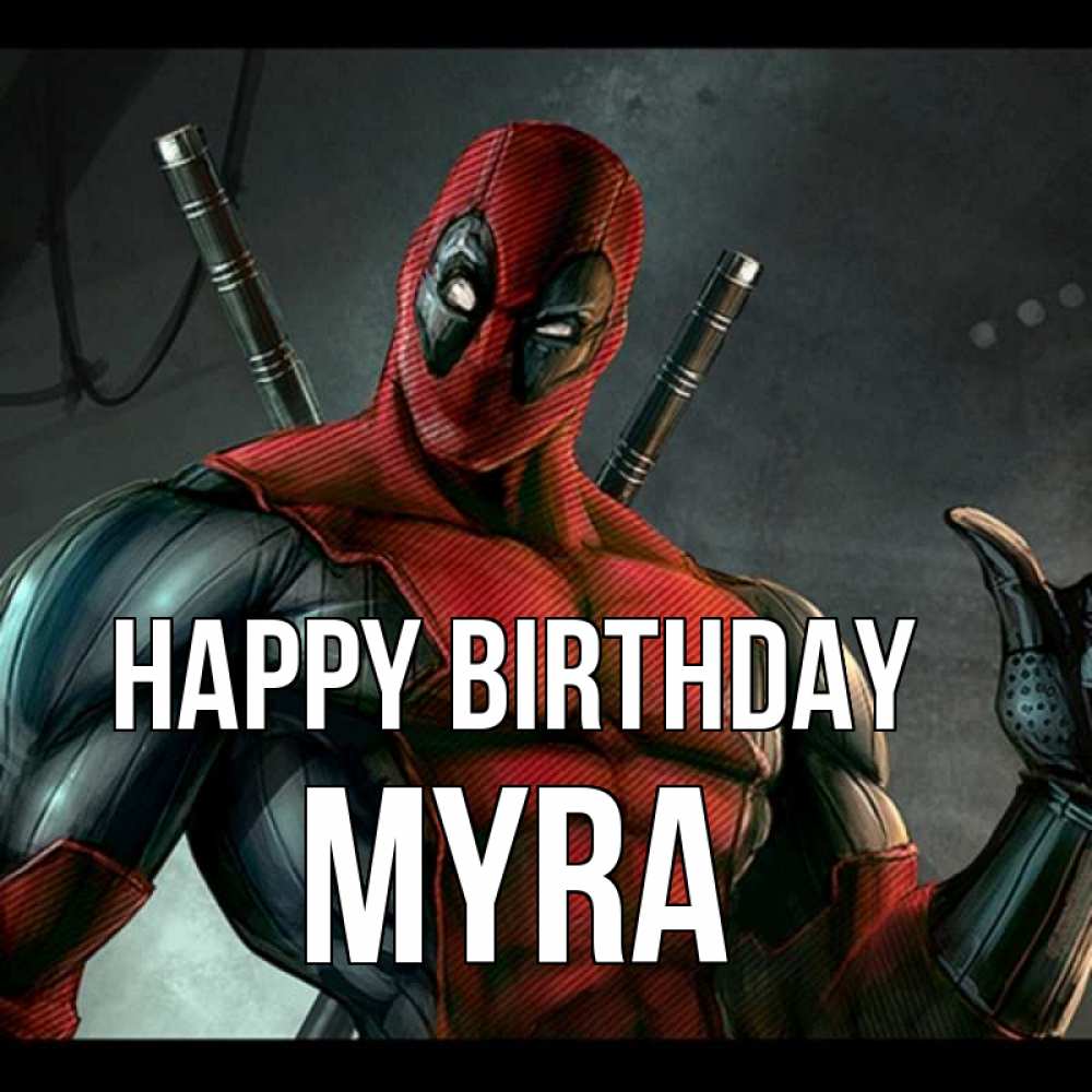 Greetings card с именем, Myra Happy Birthday марвел супергерои Greetings with text for free download 