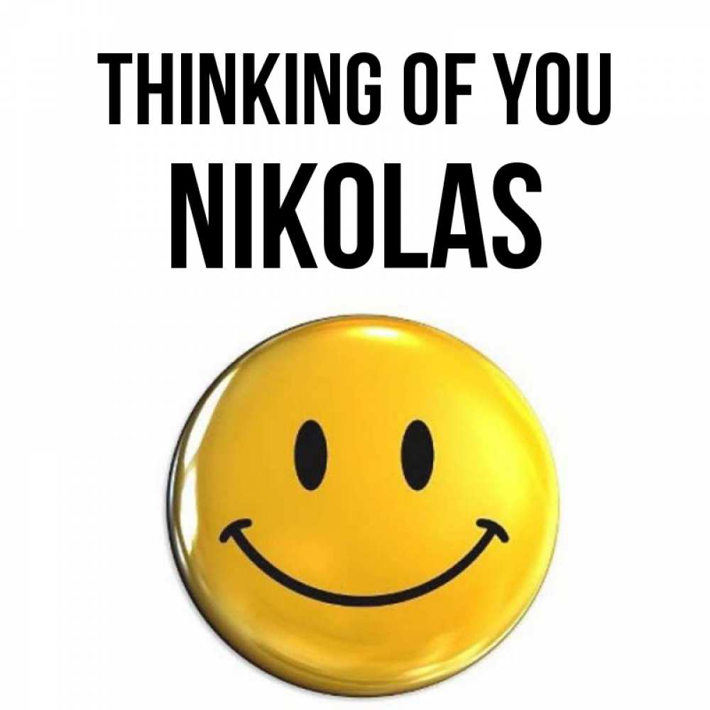 Greetings card с именем, Nikolas Thinking of you создать открытку с подписью своими руками Greetings with text for free download 