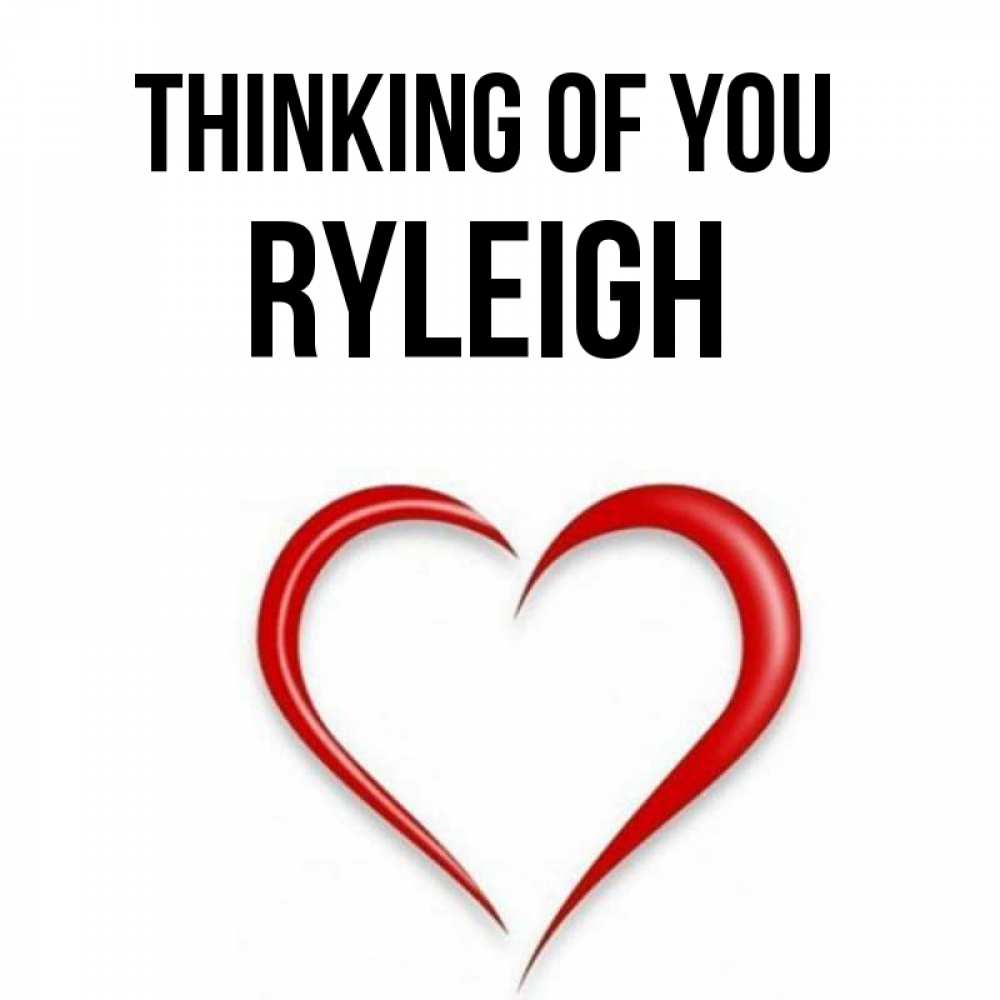 Greetings card с именем, Ryleigh Thinking of you для возлюбленной Greetings with text for free download 